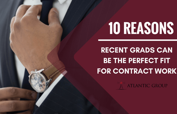 10 Reasons Recent Grads Can Be the Perfect Fit For Contract Work