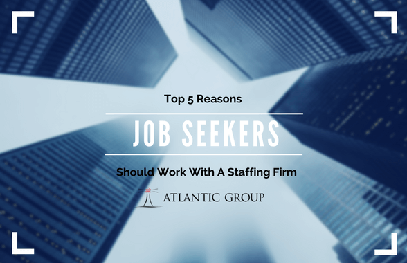 Top 5 Reasons Job Seekers Should Work With a Staffing Firm