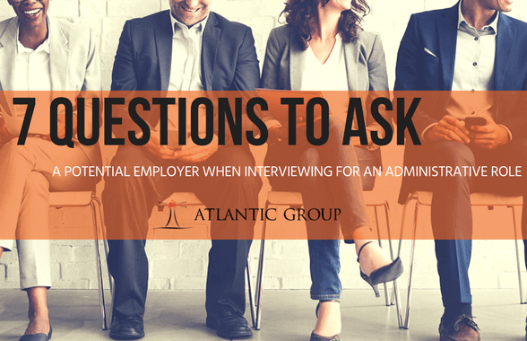 7 questions to ask a potential employer when interviewing for an administrative role
