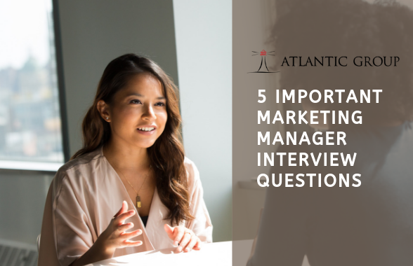 5-important-marketing-manager-interview-questions-atlantic-group