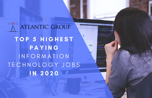 Top 5 Highest Paying It Jobs In 2020 Atlantic Group Top 5 Highest Paying It Jobs In 2020 Atlantic Group